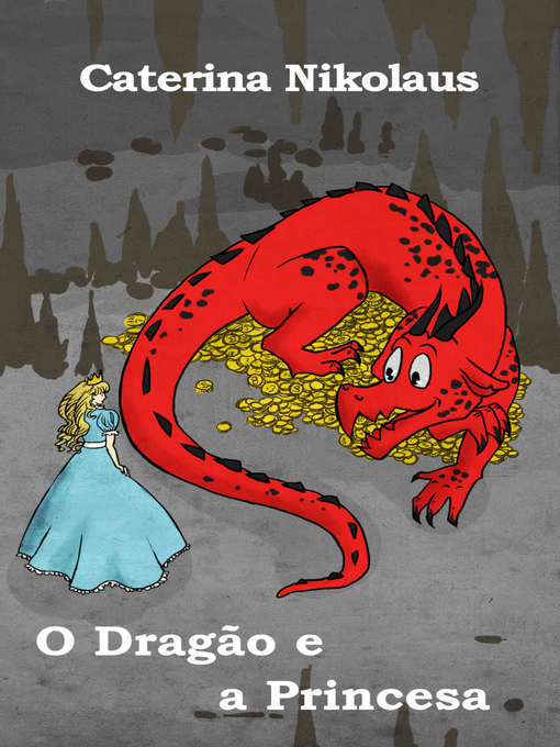 Title details for O Dragão e a Princesa by Caterina Nikolaus - Available